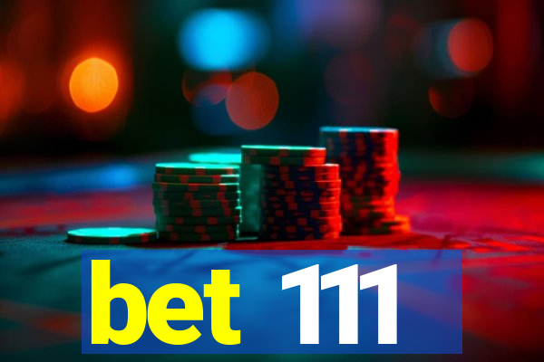 bet 111